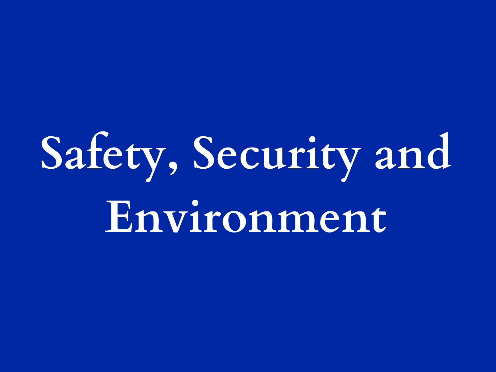 Safety Security and Environment